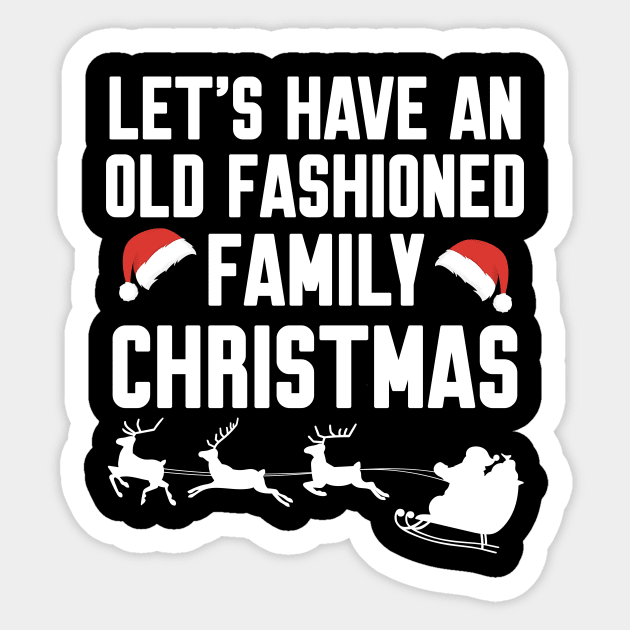 Let's have an old fashioned family christmas Sticker by Work Memes